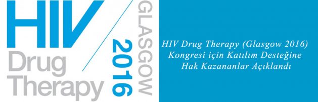 HIV Drug Therapy (Glasgow 2016) Kongresi için Katılım Desteğine Hak Kazananlar Açıklandı