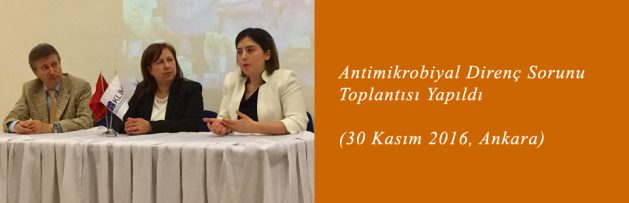 Antimikrobiyal Direnç Sorunu (30 Kasım 2016, Ankara) Toplantısı Yapıldı