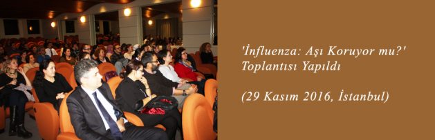İnfluenza Aşı Koruyor mu (29 Kasım 2016, İstanbul) Toplantısı Yapıldı