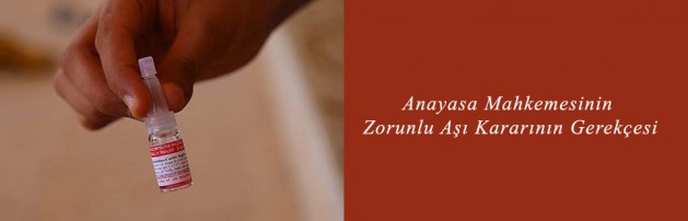 Anayasa Mahkemesinin Zorunlu Aşı Kararının Gerekçesi