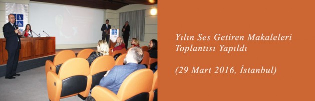 Yılın Ses Getiren Makaleleri (29 Mart 2016, İstanbul) Toplantısı Yapıldı