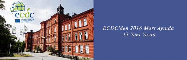 ECDC'den 2016 Mart Ayında 13 Yeni Yayın