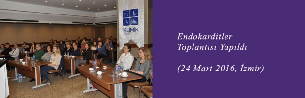 Endokarditler (24 Mart 2016, İzmir) Toplantısı Yapıldı