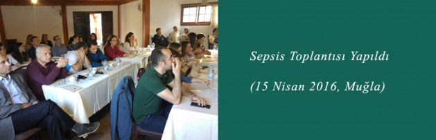 Sepsis (15 Nisan 2016, Muğla) Toplantısı Yapıldı