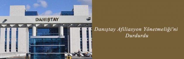 Danıştay Afiliasyon Yönetmeliği'ni durdurdu