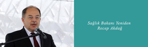 Sağlık Bakanı Yeniden Recep Akdağ