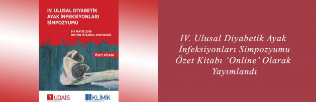 IV Ulusal Diyabetik Ayak İnfeksiyonları Simpozyumu (UDAİS 2016) Özet Kitabı ‘Online’ Olarak Yayımlandı2