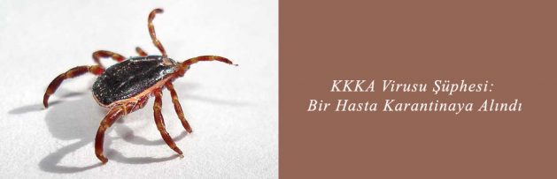 KKKA Virusu Şüphesi Bir Hasta Karantinaya Alındı