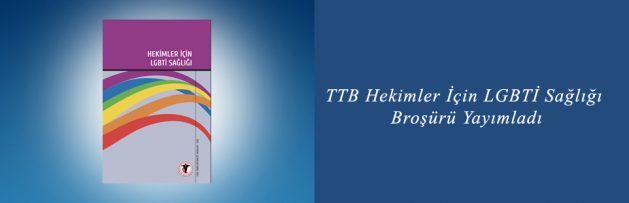 TTB Hekimler İçin LGBTİ Sağlığı Broşürü Yayımladı