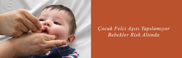 Çocuk Felci Aşısı Yapılamıyor Bebekler Risk Altında