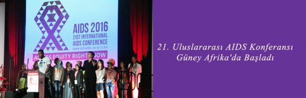 21 Uluslararası AIDS Konferansı Güney Afrika'da Başladı