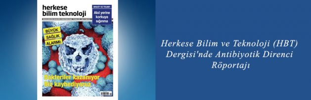 Herkese Bilim ve Teknoloji (HBT) Dergisi'nde Antibiyotik Direnci Röportajı