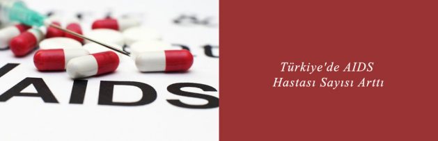 Türkiye'de AIDS Hastası Sayısı Arttı