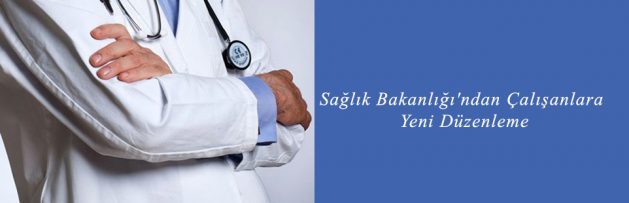 Sağlık Bakanlığı'ndan Çalışanlara Yeni Düzenleme