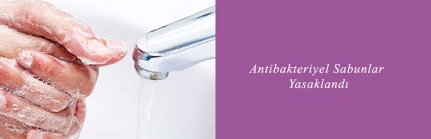 Antibakteriyel Sabunlar Yasaklandı