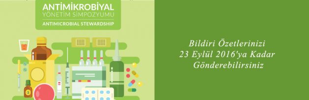 Antimikrobiyal Yönetim Simpozyumu'na Bildiri Özetlerinizi 23 Eylül 2016'ya Kadar Gönderebilirsiniz