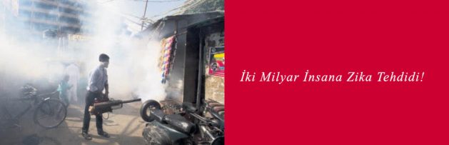 İki Milyar İnsana Zika Tehdidi!