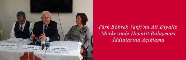 Türk Böbrek Vakfı'na Ait Diyaliz Merkezinde Hepatit Bulaşması İddialarına Açıklama
