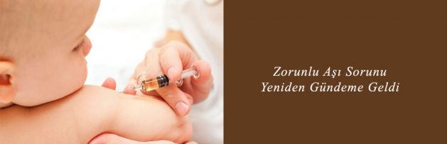 Zorunlu Aşı Sorunu Yeniden Gündeme Geldi