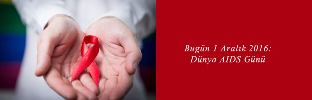 Bugün 1 Aralık 2016 Dünya AIDS Günü 1