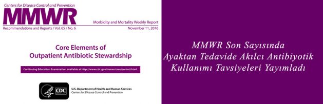 MMWR Son Sayısında Ayaktan Tedavide Akılcı Antibiyotik Kullanımı Tavsiyeleri Yayımladı