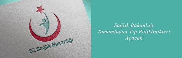 Sağlık Bakanlığı Tamamlayıcı Tıp Poliklinikleri Açacak