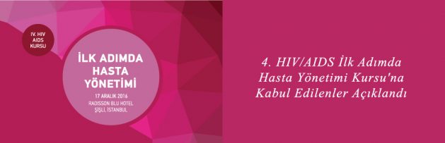 4 HIV AIDS İlk Adımda Hasta Yönetimi Kursu'na Kabul Edilenler Açıklandı