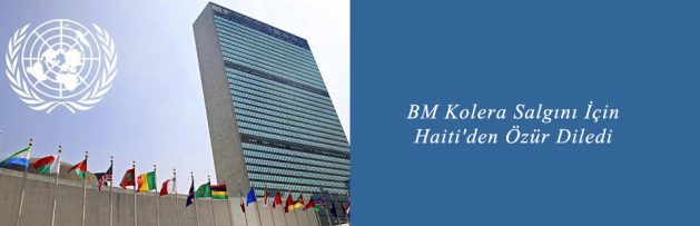 BM Kolera Salgını İçin Haiti'den Özür Diledi