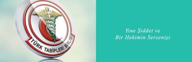 Yine Şiddet ve Bir Hekimin Serzenişi