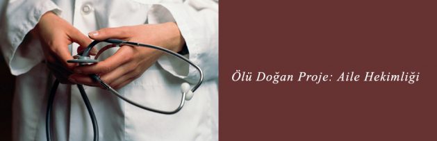 Ölü Doğan Proje Aile Hekimliği