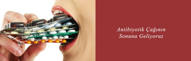 Antibiyotik Çağının Sonuna Geliyoruz