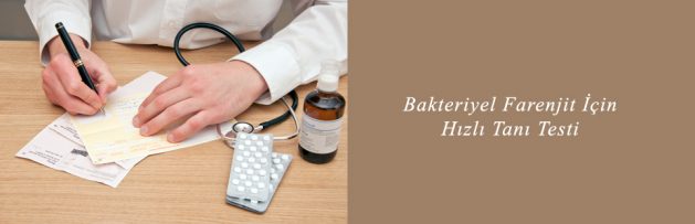Bakteriyel Farenjit İçin Hızlı Tanı Testi