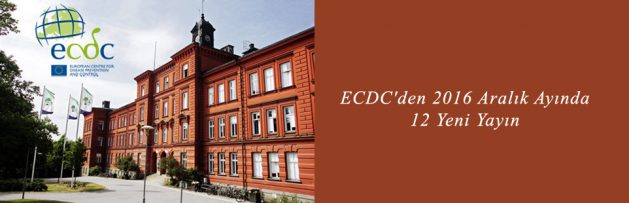 ECDC'den 2016 Aralık Ayında 12 Yeni Yayın
