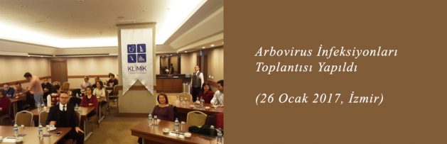 Arbovirus İnfeksiyonları (26 Ocak 2017, İzmir) Toplantısı Yapıldı