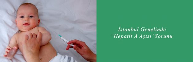 İstanbul Genelinde ‘Hepatit A aşısı’ Sorunu