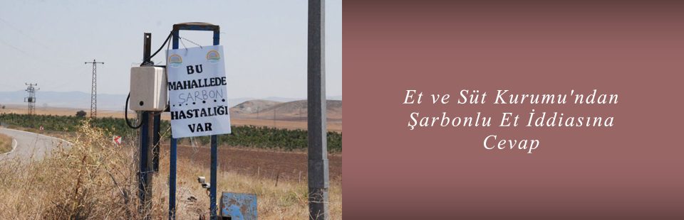 Et ve Süt Kurumu’ndan Şarbonlu Et İddiasına Cevap Klimik